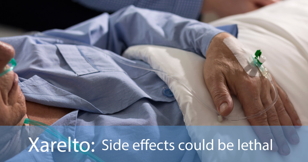 Xarelto Side Effects a very dangerous drug