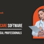 What Is The Best Healthcare Software for Medical Professionals?