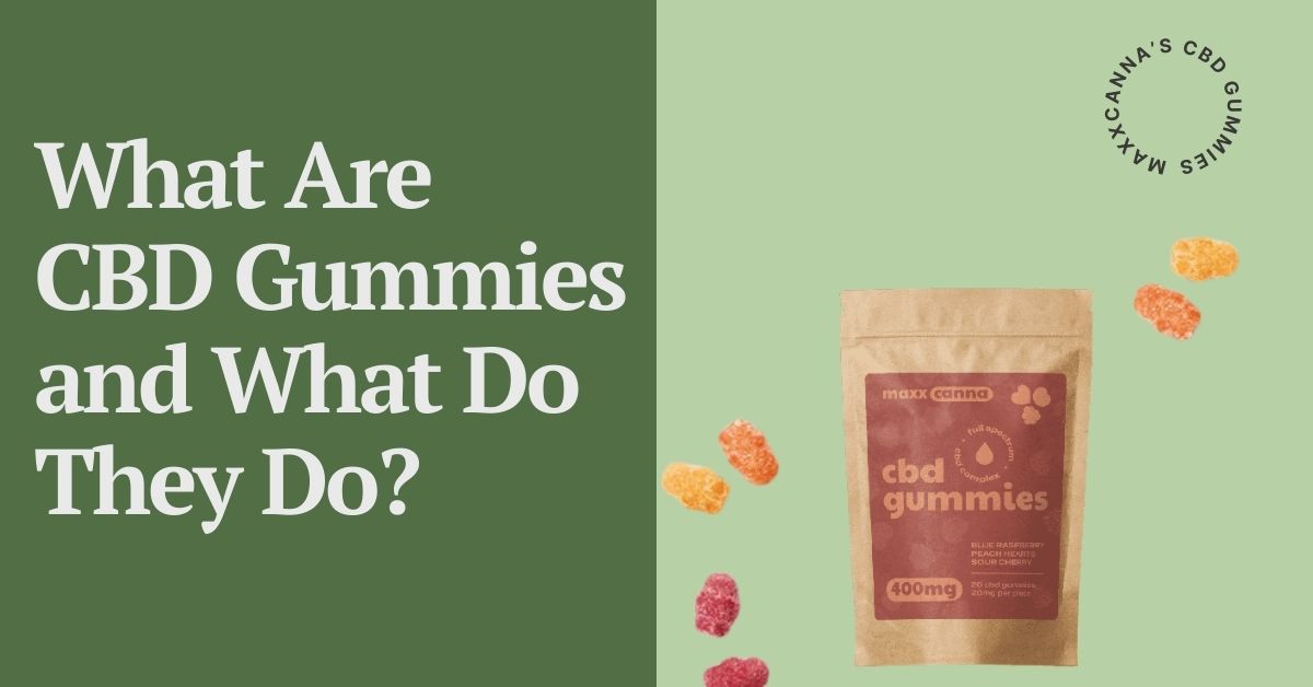 What Are CBD Gummies and What Do They Do?